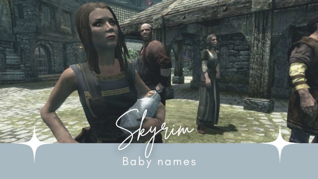 The best Skyrim baby names Blog GirlGamerGalaxy